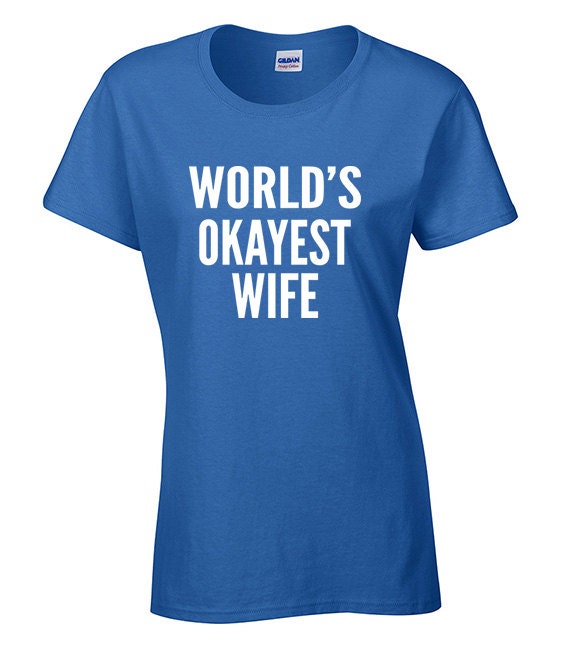 Gifts for Wife World's Okayest Wife Wifey T Shirt