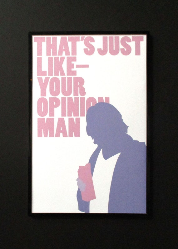 The Big Lebowski Movie Quote Poster That's just by PosterSlinger