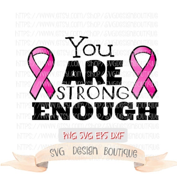 Download You Are Strong Enough Pink Ribbon Svg Breast Cancer