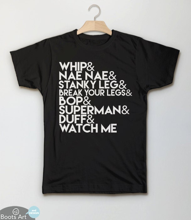 Watch Me Whip Shirt Watch Me Nae Nae T-Shirt Whip Nae Nae