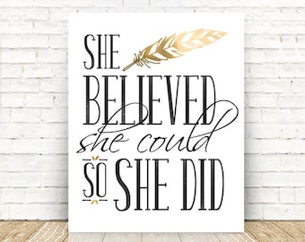 She Believed She Could so She Did, Gift for Women, Inspirational Quote, She Believed She Could Print, 5x7, 8x10, 11x14 16x20 Wall Art PRINT