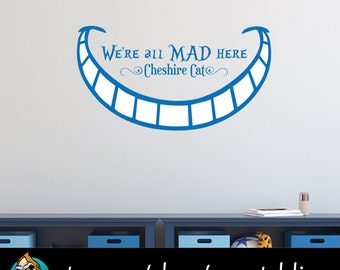 We're All Mad Here Wall Decal - Cheshire Cat - Alice in Wonderland Quote Decal - Quote Decal