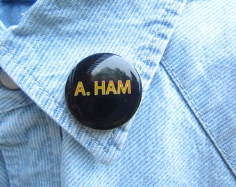 A. Ham Lapel Pin, Alexander Hamilton Musical Pin, Hamilton Jewelry, Broadway Jewelry, Broadway Pin, Hamilton Pin, Accessories