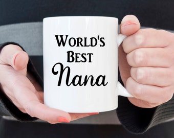 Nana coffee mug, Worlds best Nana, grandparents, worlds best grandma, novelty coffee mug, cute coffee mug, statement mug, coffee cup