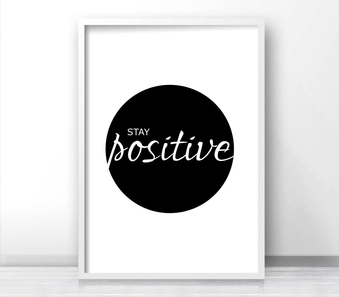 Stay Positive Quote Print Motivational Print Black And White - ðzoom stay positive quote print motivational print black and white - ðzoom
