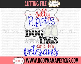 Silly Puppy Dog Tags Are For Veterans SVG DXF EPS and png Files for Cutting Machines Cameo or Cricut 4th of July or Memorial Day
