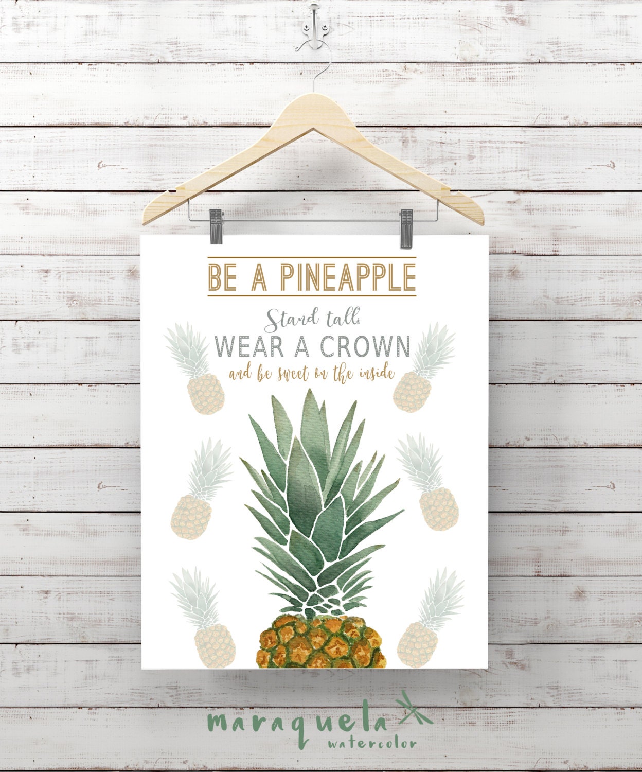 BE A PINEAPPLE, stand tall wear crown and be sweet on the inside ...