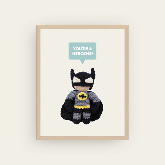 Batman: You're a Hero / Heroine! Amigurumis Prints.