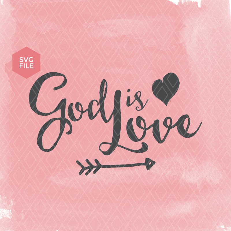 God is love svg god love svg christian love svg god svg