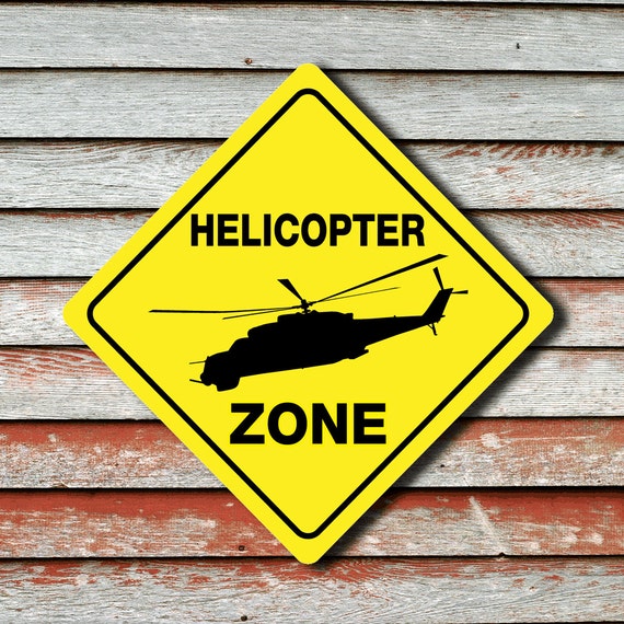 HELICOPTER ZONE Funny Novelty Crossing Sign 12x12