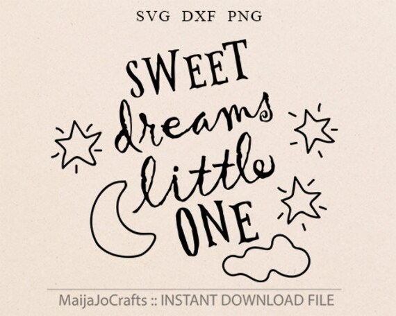 Download Sweet Dreams LIttle One SVG File Cricut downloads Printable