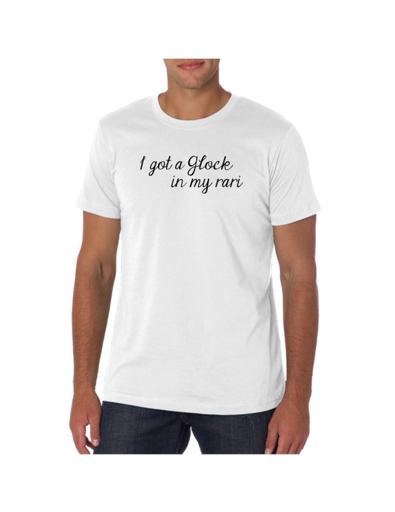 Got A Glock in my Rari Fetty Wap shirt by fybrs on Etsy