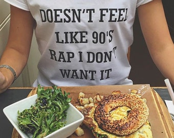 if the love doesnt feel like 90's rap I don't want it
