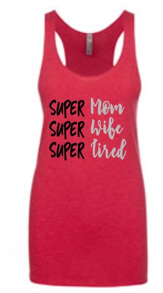 super mom super wife super tired t shirt