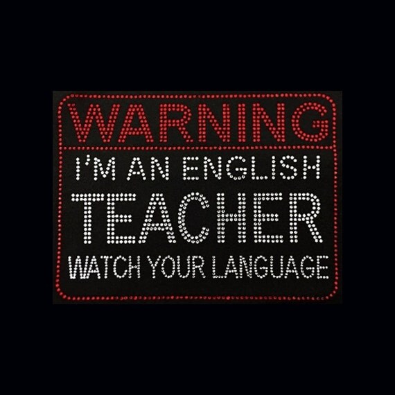Teacher Warning English Teacher 7x9.5 Rhinestone