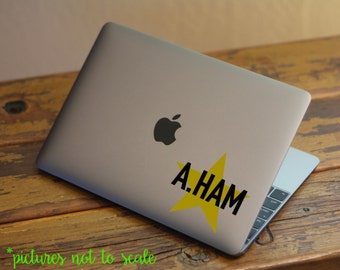 FREE SHIPPING - 3" A.HAM Hamilton Musical Inspired Star quote decal | Multiple styles available!