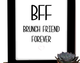 BFF Brunch Friend Forever - Digital download print