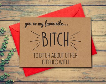 Funny Birthday Card Best Friend Card Favourite Bitch Girl Friend Card Card for Her Funny Kraft Card Recycled Kraft Card Blank Card