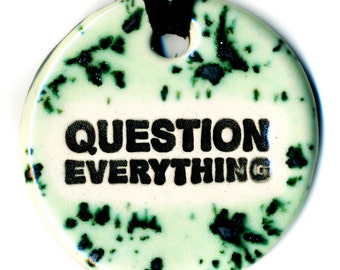 Question Everything Ceramic Necklace in Spotted Green