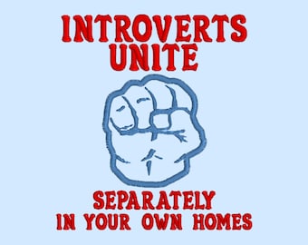 Introverts Unite Separately In your own homes - machine embroidery design file - funny quote