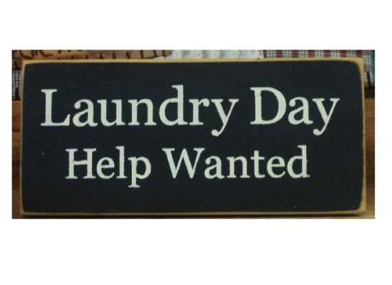 Laundry Day Help Wanted primitive wood sign
