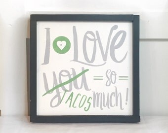I Love Tacos So Much Sign
