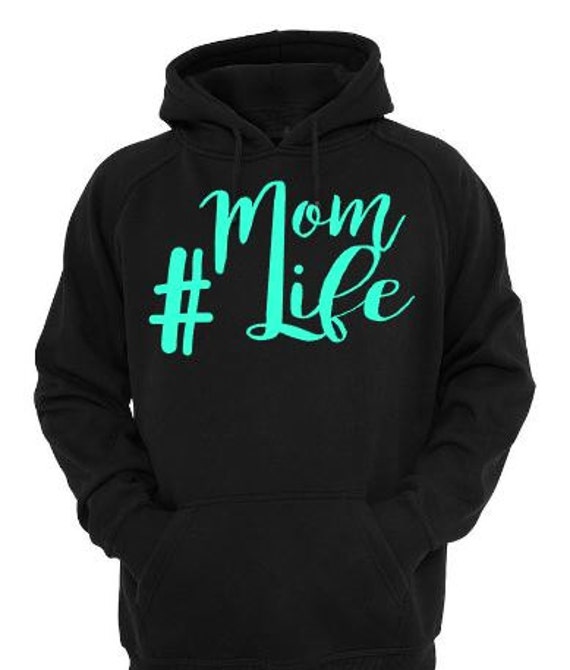 Mom Life HashTag Mom Life Hoodie Perfect For Those Chilly