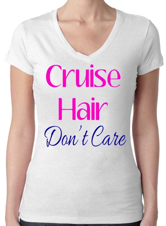 Cruise Hair Don't Care White V Ncck T Shirt by labellanola on Etsy