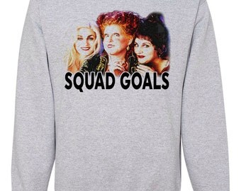 HOCUS POCUS Squad Goals Unisex Sweatshirts - Women's Men's Girls Teens Youth - Halloween - Bachelorette Bridal Party Pullover Sweaters