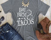 but first tacos shirt