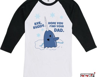 Buddy The Elf T Shirt Christmas Movie Shirt Bye Buddy Hope You Find Your Dad Shirt Christmas Movie Quote American Apparel Raglan MD-240