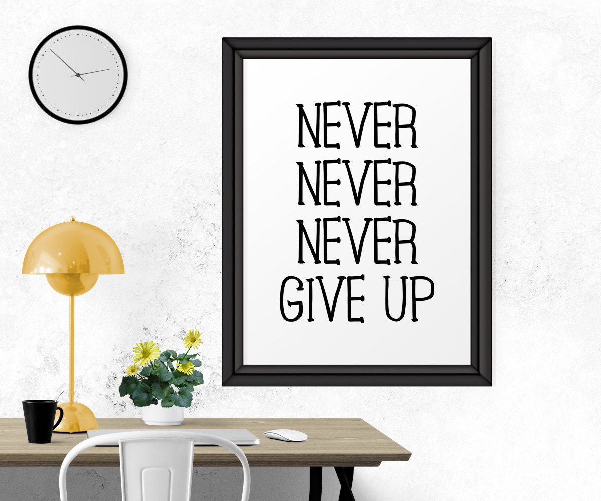 Never give up перевод текста spotlight. Never give up quotes. Never give up принт. Постеры на стену never give up. Never never.