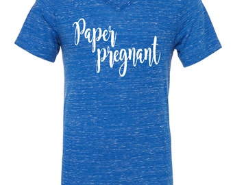 Paper Pregnant - adoption shirt - maternity shirt - soon to be mom - expectant mother shirt - adopting shirt - growing family