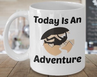 Inspirational Mug (11oz Coffee Mug)\ Today Is An Adventure \ Motivational Mug, Inspirational Gift, Inspirational Mugs, Mugs With Sayings