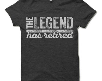 The Legend Has Retired T Shirt. Funny Retirement Gifts. Cool Retirement T-Shirts.
