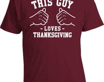 This Guy Loves Thanksgiving Shirt Turkey T Shirt Holiday T-Shirt Gift Ideas For Him Thanksgiving Outfit Turkey TShirt Mens Tee TGW-126