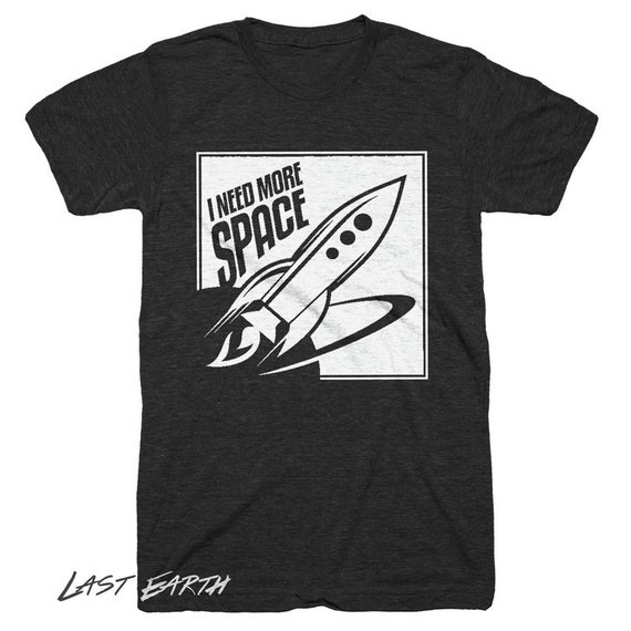 I Need More Space T-Shirt Funny Relationship Tshirts by lastearth