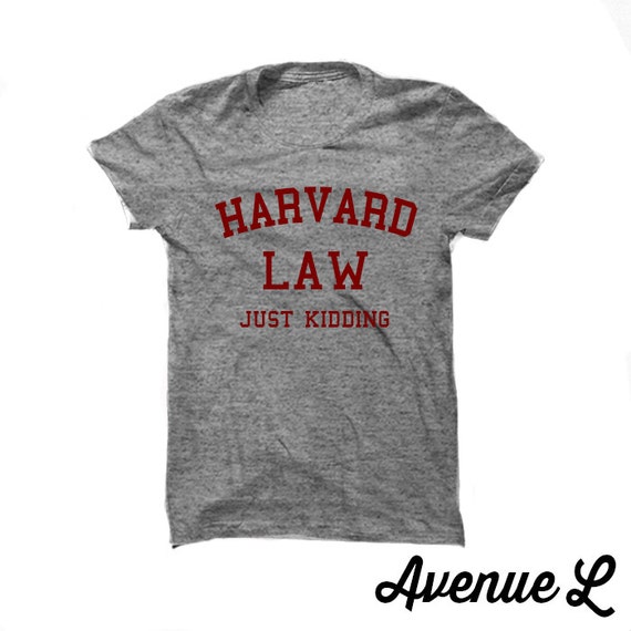 harvard just kidding shirt