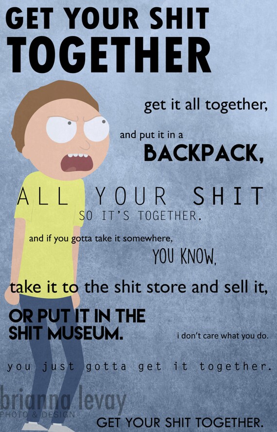 Rick and Morty Get Your Sht Together 11x17 Poster