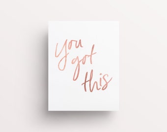 You Got This, Rose Gold Prints, Motivational Print, Inspirational Quotes, Inspiring Prints, Success Posters, Print, Girl Boss Prints