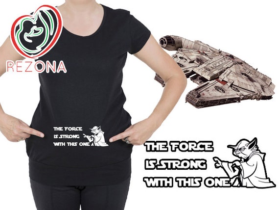 the force is strong with this one maternity shirt