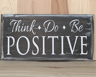 Think positive wood sign with saying, inspirational quote, positive affirmation custom wooden sign, inspirational wall art, wood sign quote