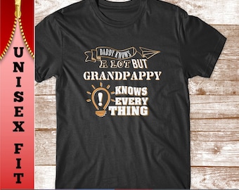 Grandpappy Shirt. Gradpappy Knows Everything. Grandparent Gifts
