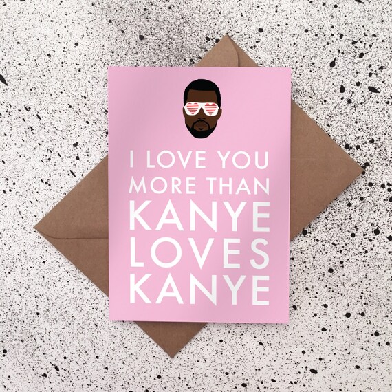 i love you more than kanye loves kanye kanye west valentines