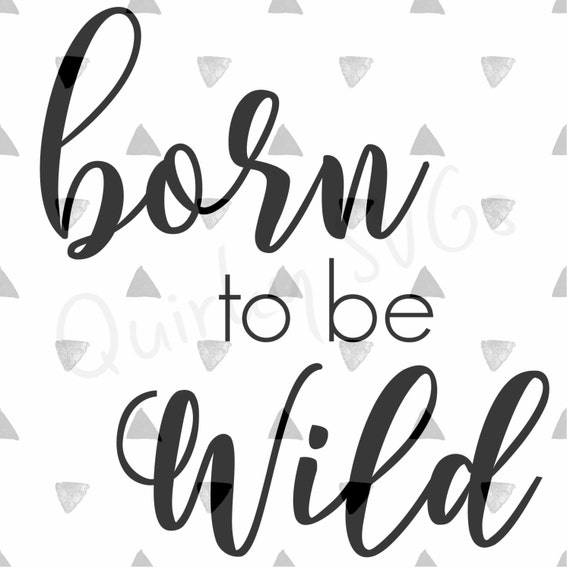Download Born to be Wild SVG Cutting File Instant Download Jpg Png Eps