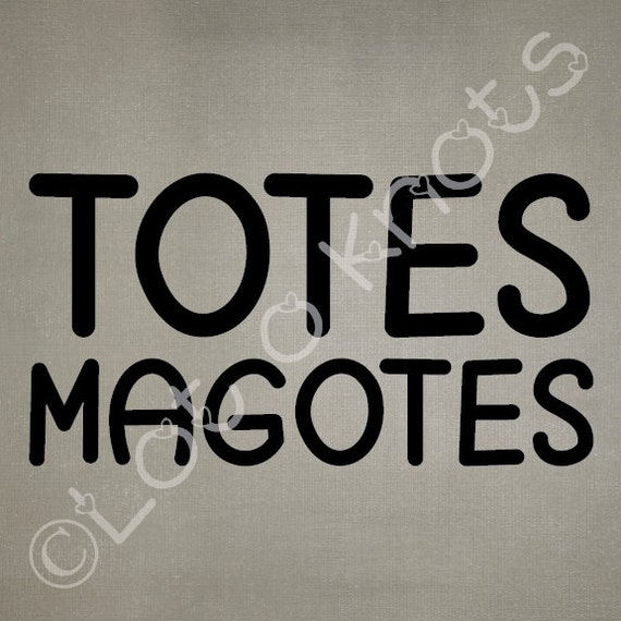 Totes Magotes Totally svg dxf jpg & pdf files by LotOKnots