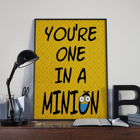 10% SALE You are one in a Minion Typography Art Minions
