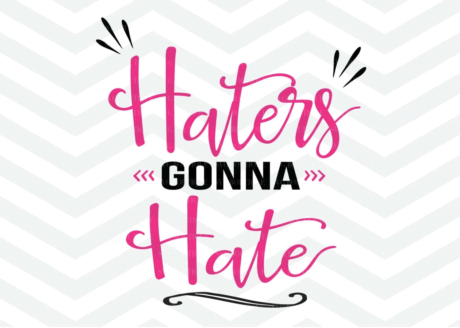 Download Haters Gonna Hate SVG File Haters svg File Funny by ...