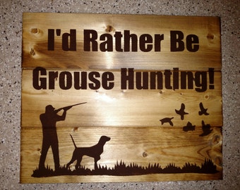 I'd Rather Be Grouse Hunting