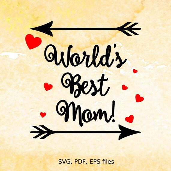 Download Worlds Best Mom SVG file Mothers Day svg digital design
